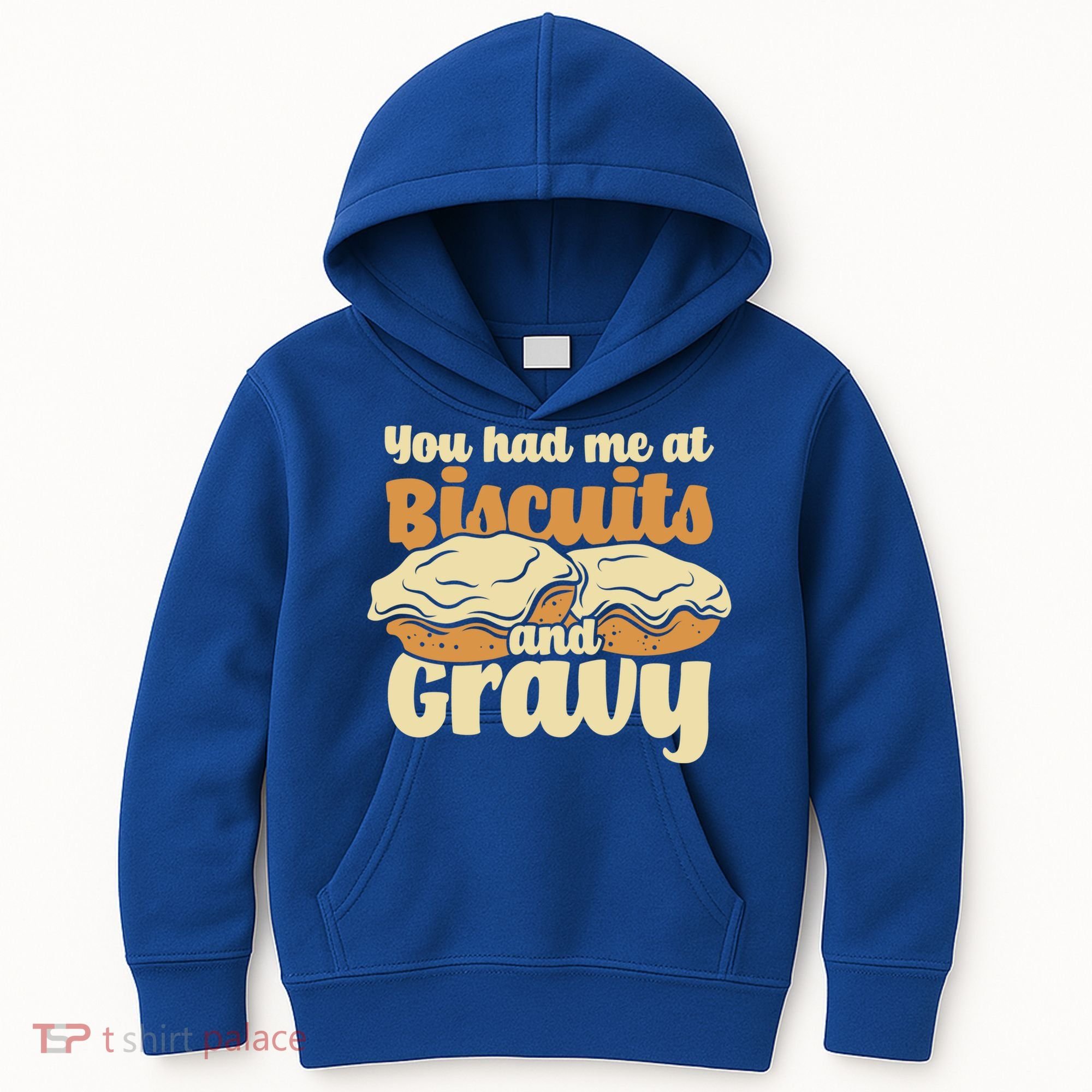 You Had Me At Biscuits And Gravy Meaningful Gift Breakfast Country Food Great Kids Hoodie