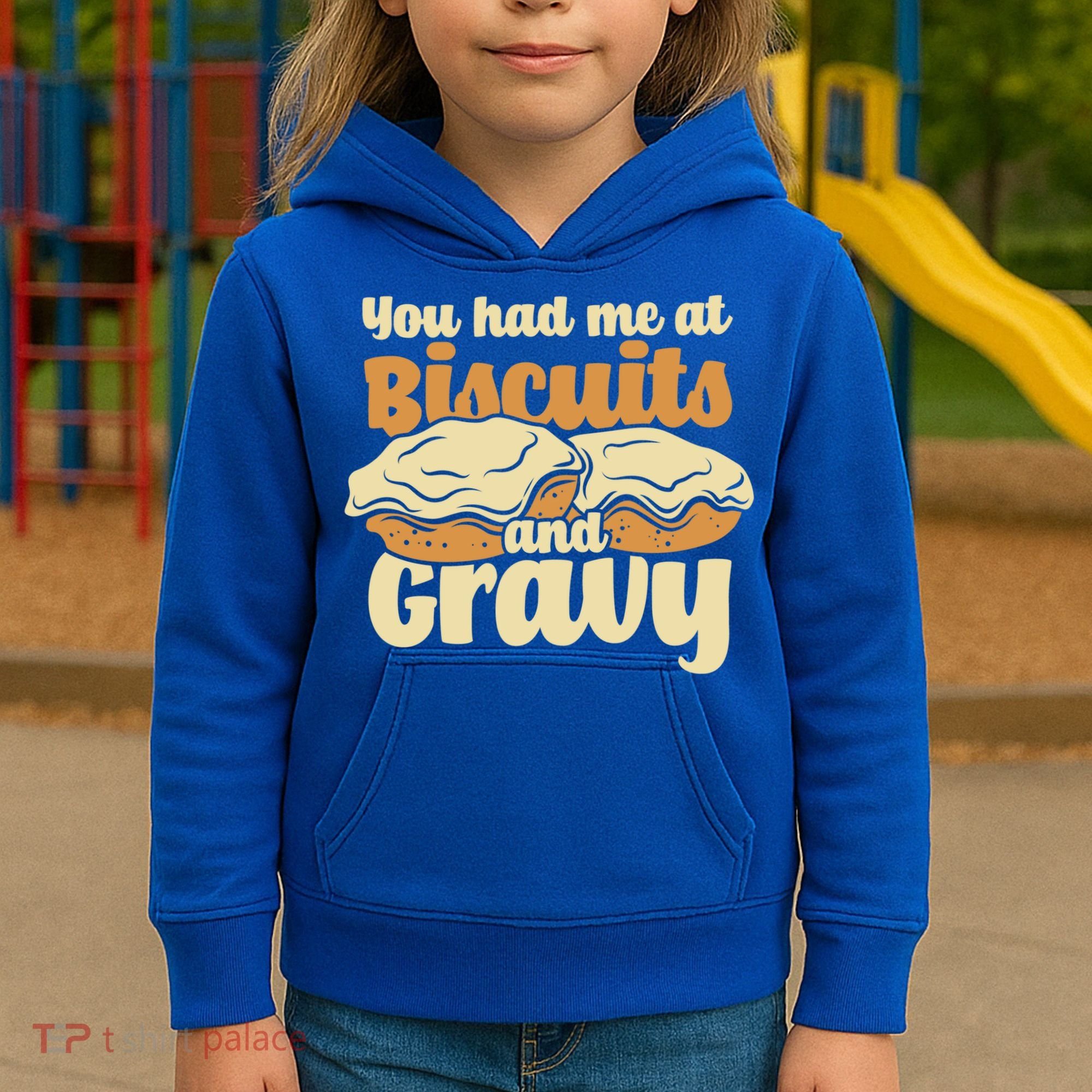 You Had Me At Biscuits And Gravy Meaningful Gift Breakfast Country Food Great Kids Hoodie
