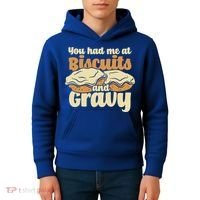 You Had Me At Biscuits And Gravy Meaningful Gift Breakfast Country Food Great Kids Hoodie thumb 4