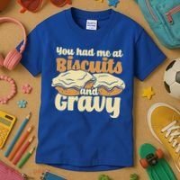 You Had Me At Biscuits And Gravy Meaningful Gift Breakfast Country Food Great Kids T-Shirt thumb 3
