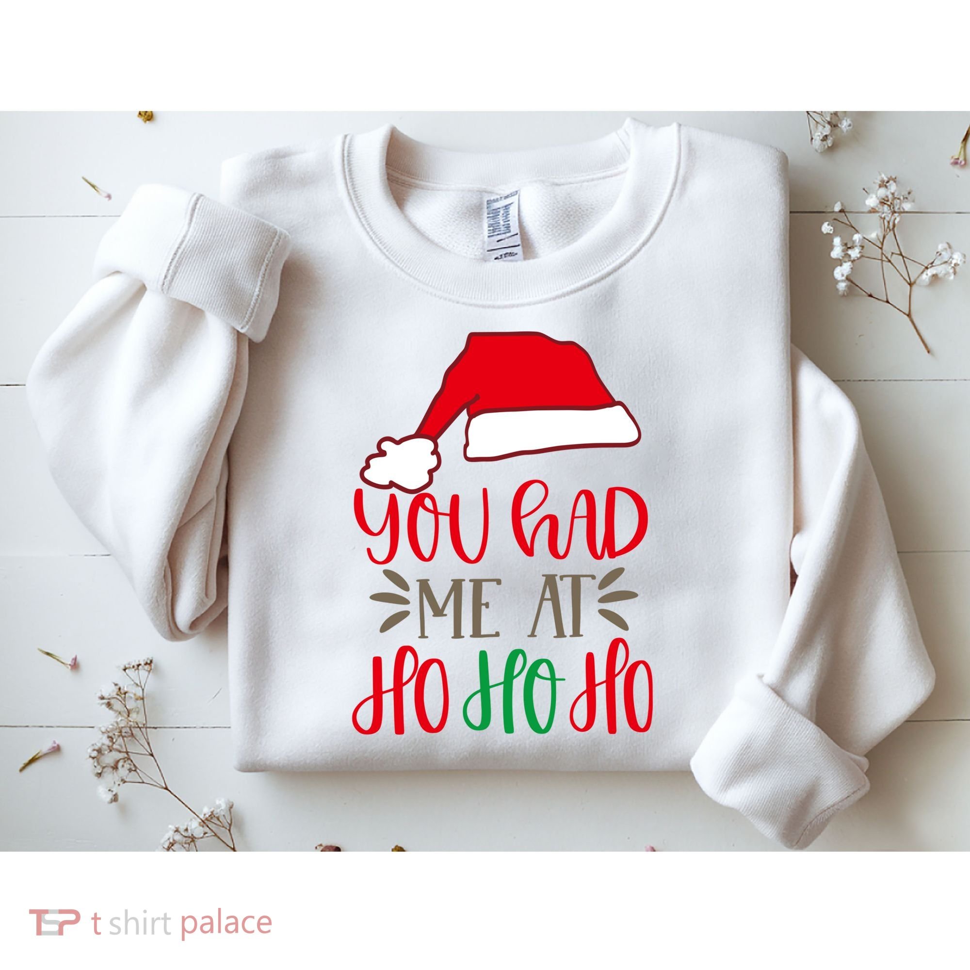 You Had Me At Ho Ho Ho Sweatshirt