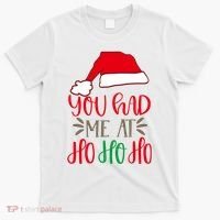 You Had Me At Ho Ho Ho T-Shirt thumb 0