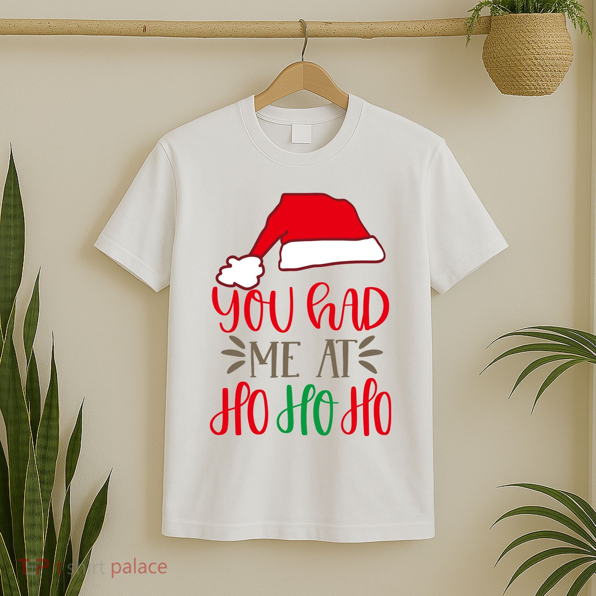 You Had Me At Ho Ho Ho T-Shirt