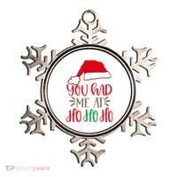 You Had Me At Ho Ho Ho Ornament thumb 0