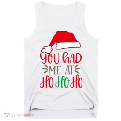 You Had Me At Ho Ho Ho Tank Top