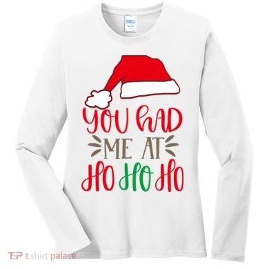 You Had Me At Ho Ho Ho Women's Long Sleeve Shirt