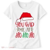 You Had Me At Ho Ho Ho Women's T-Shirt thumb 0