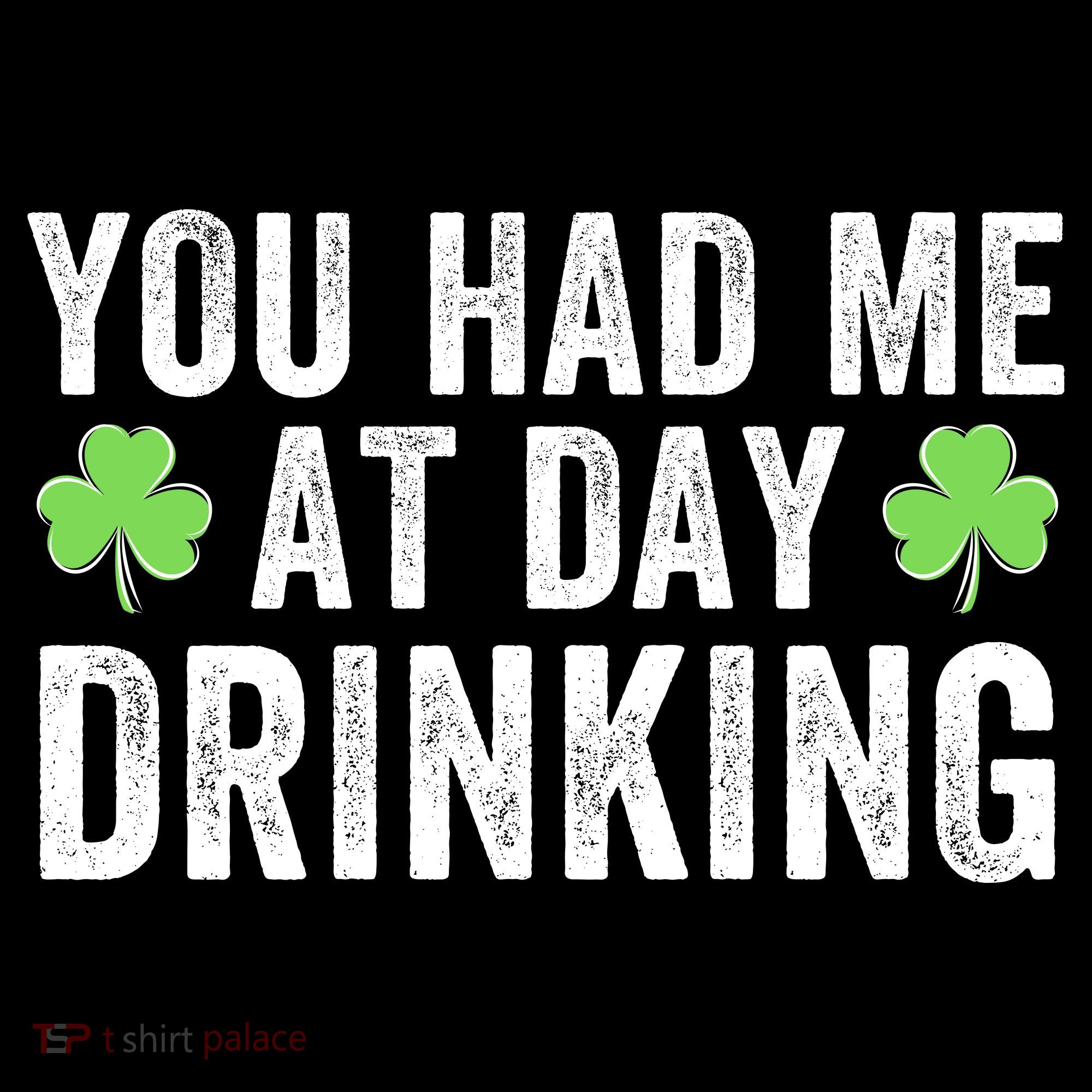 You Had Me At Day Drinking Irish Shamrock St. Patrick's Day Funny Saint Paddys Day Coffee Mug