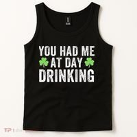 You Had Me At Day Drinking Irish Shamrock St. Patrick's Day Funny Saint Paddys Day Tank Top thumb 2