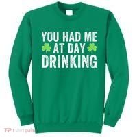 You Had Me At Day Drinking Irish Shamrock St. Patrick's Day Funny Saint Paddys Day Sweatshirt thumb 0