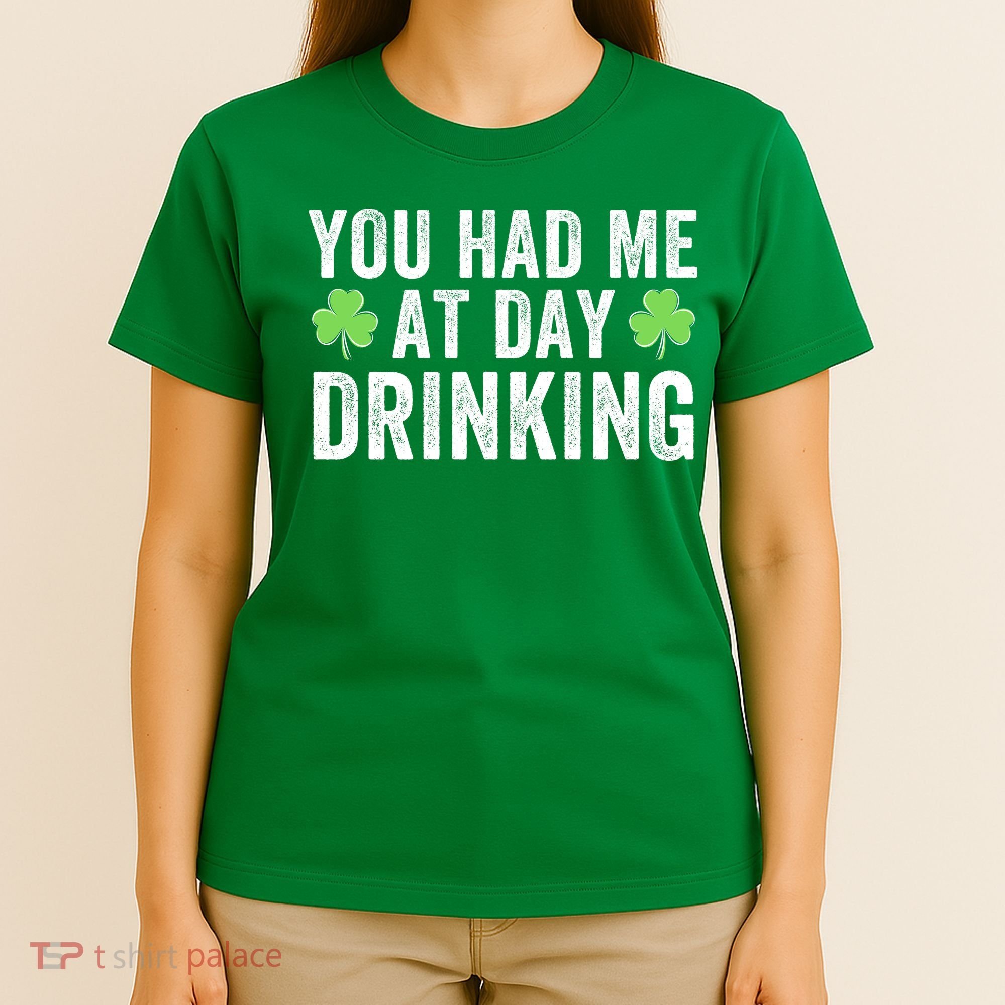 You Had Me At Day Drinking Irish Shamrock St. Patrick's Day Funny Saint Paddys Day T-Shirt