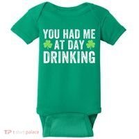 You Had Me At Day Drinking Irish Shamrock St. Patrick's Day Funny Saint Paddys Day Baby Bodysuit thumb 0