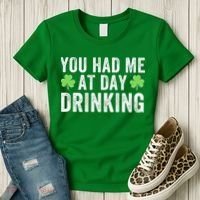 You Had Me At Day Drinking Irish Shamrock St. Patrick's Day Funny Saint Paddys Day Women's T-Shirt thumb 3