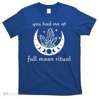 You Had Me At Full Moon Ritual Moon Phase Witch Tarot Gift T-Shirt thumb 0