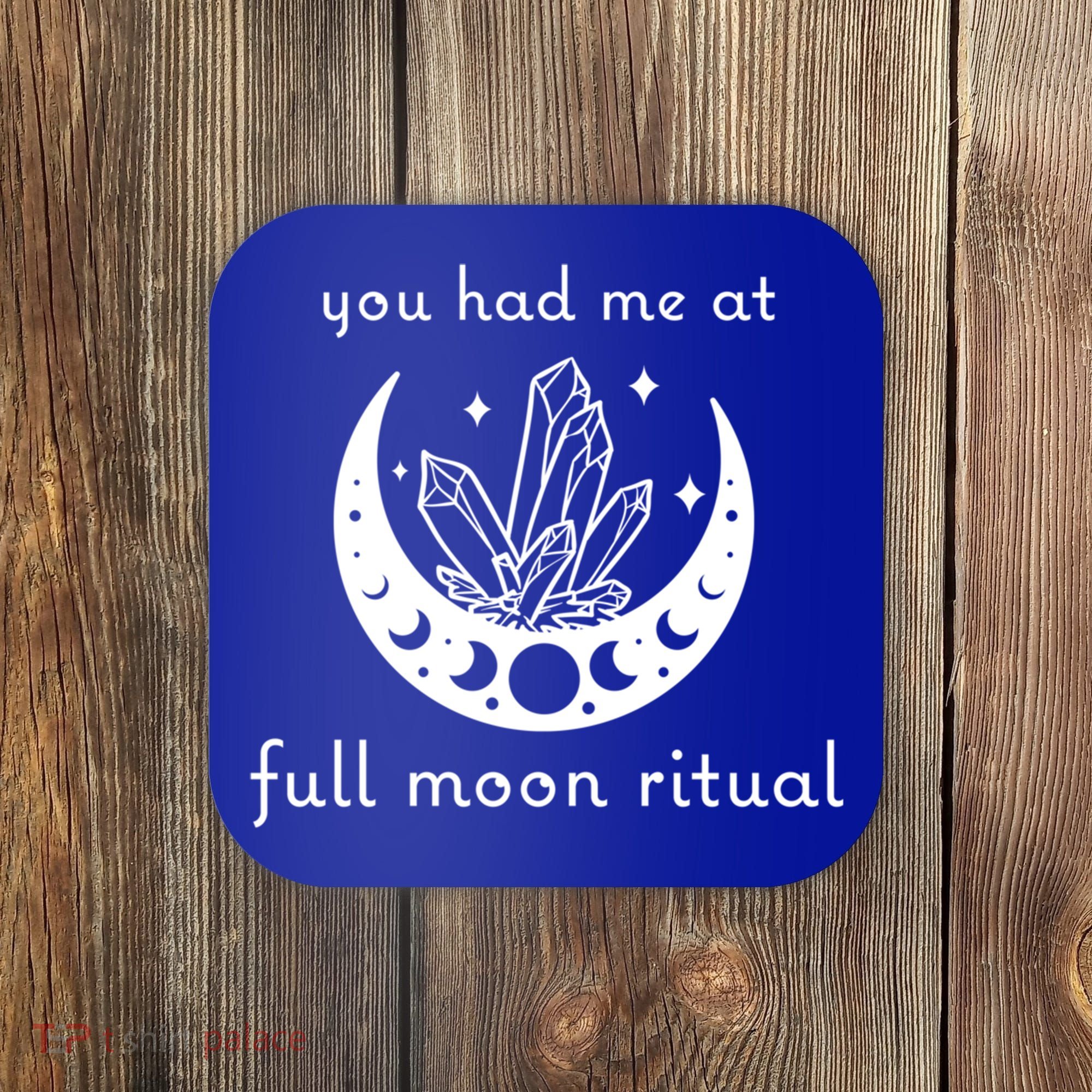 You Had Me At Full Moon Ritual Moon Phase Witch Tarot Gift Coaster