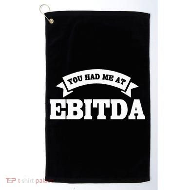You Had Me At EBITDA Registered Qualified Accountant Golf Towel