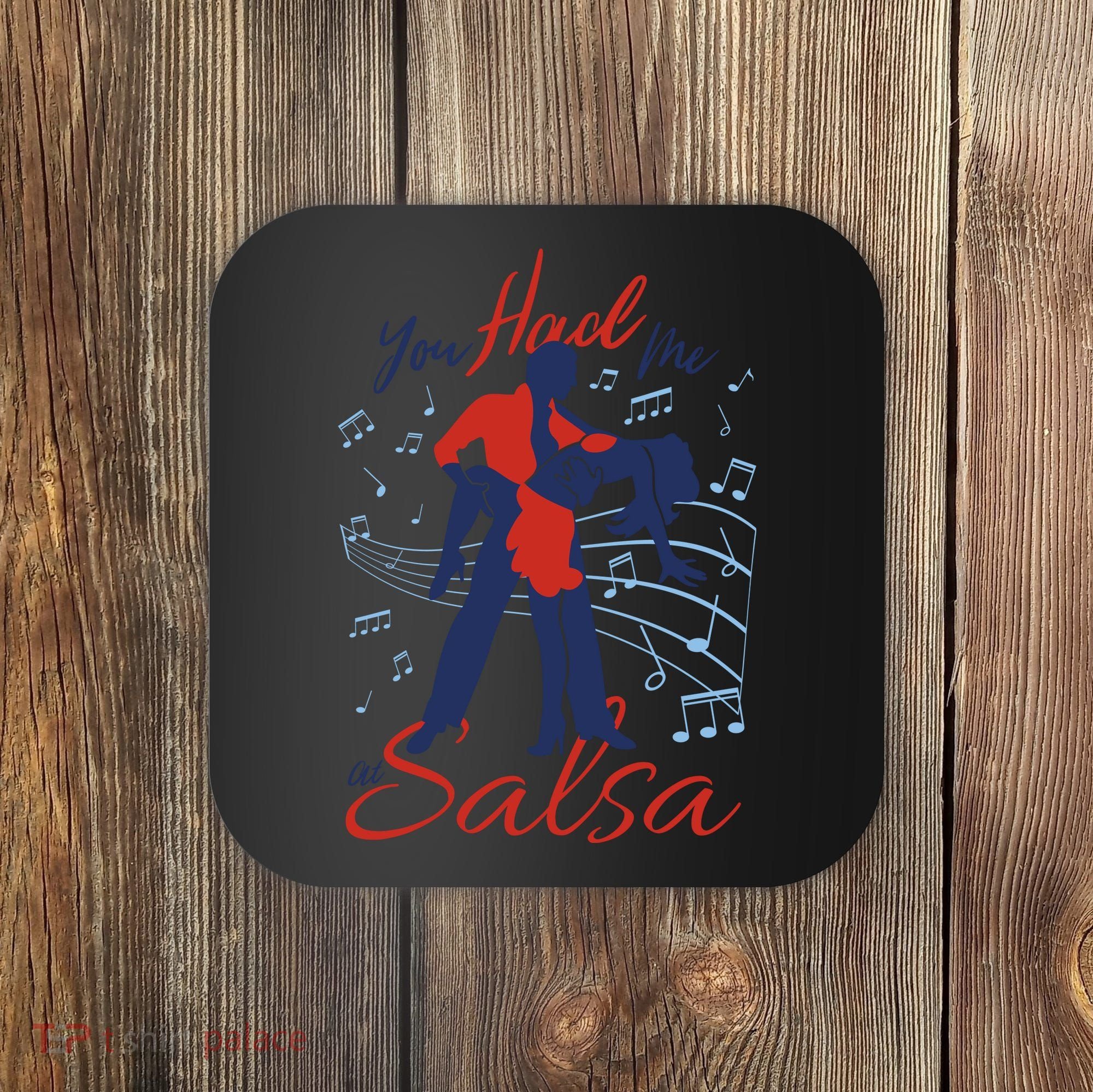 You Had Me At Salsa Coaster