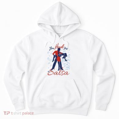You Had Me At Salsa Hoodie