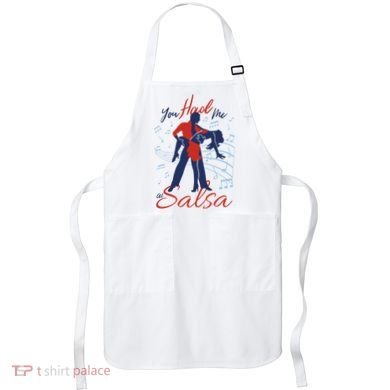 You Had Me At Salsa Apron