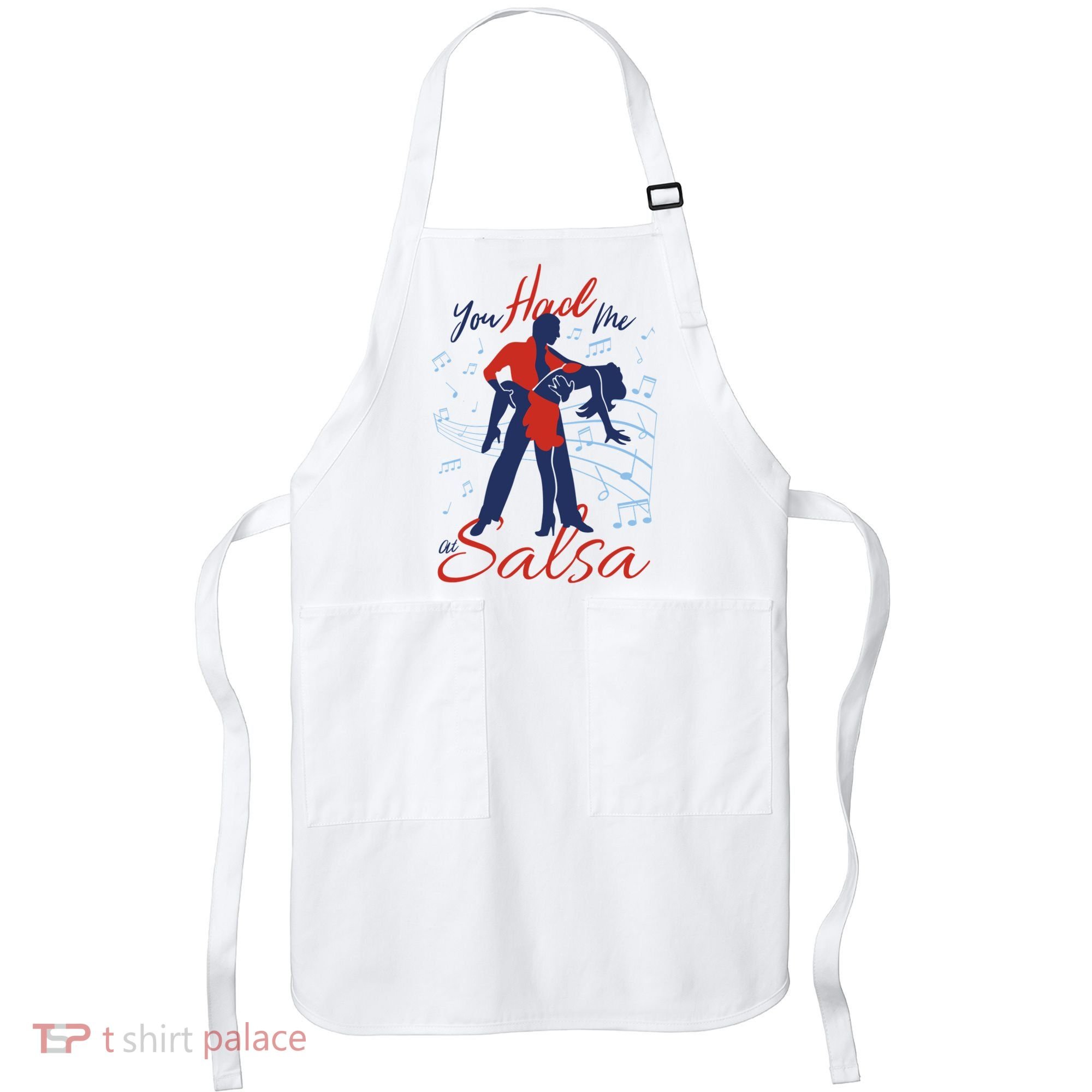 You Had Me At Salsa Apron