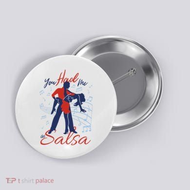 You Had Me At Salsa Button
