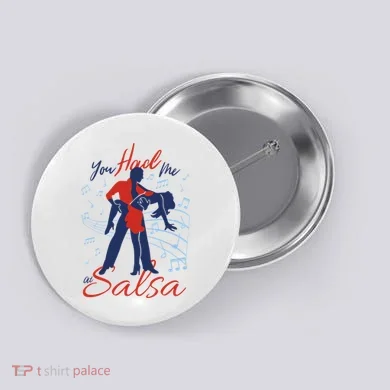 You Had Me At Salsa Button