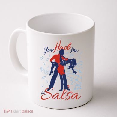 You Had Me At Salsa Coffee Mug