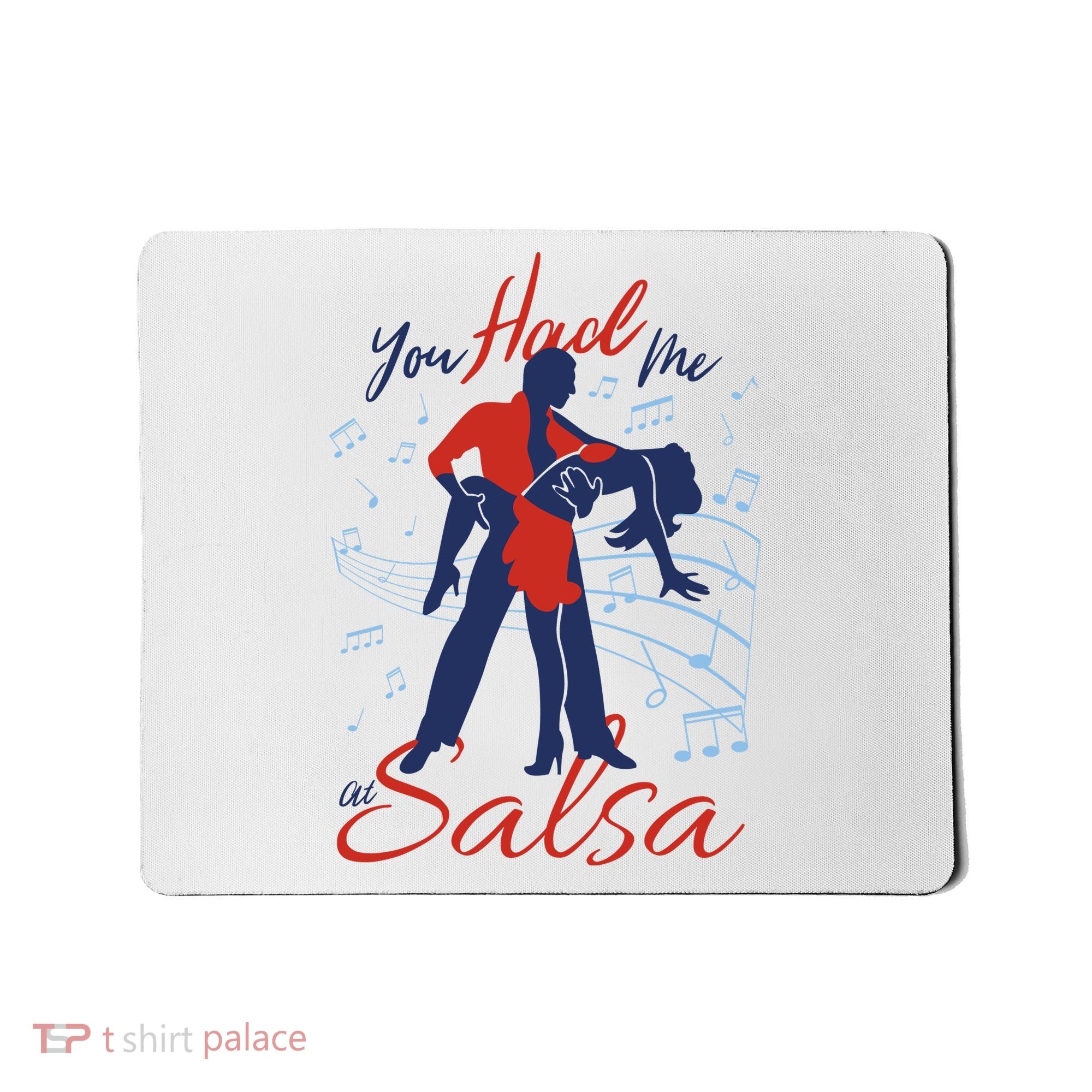 You Had Me At Salsa Mousepad