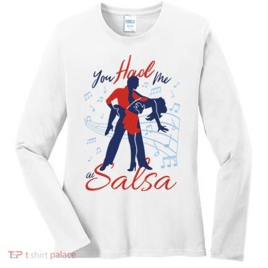 You Had Me At Salsa Women's Long Sleeve Shirt