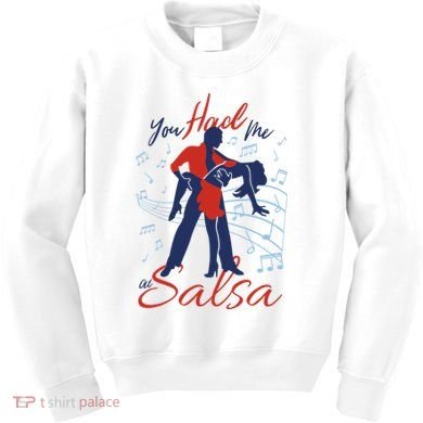 You Had Me At Salsa Kids Sweatshirt