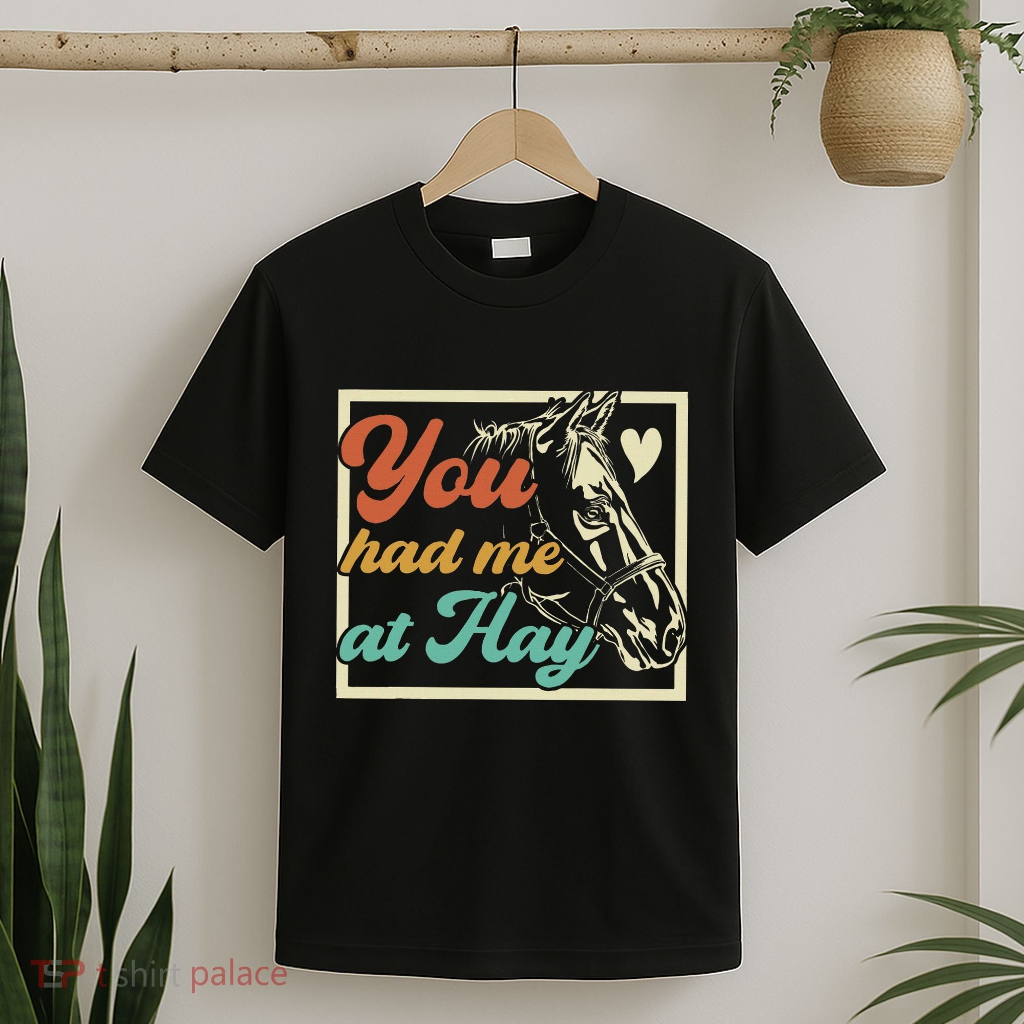 You Had Me At Hay Horse Pony Equestrian Horseback Riding T-Shirt