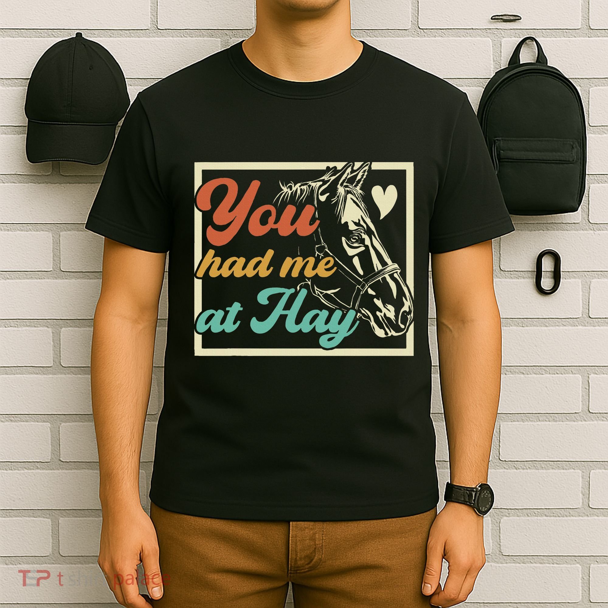 You Had Me At Hay Horse Pony Equestrian Horseback Riding T-Shirt