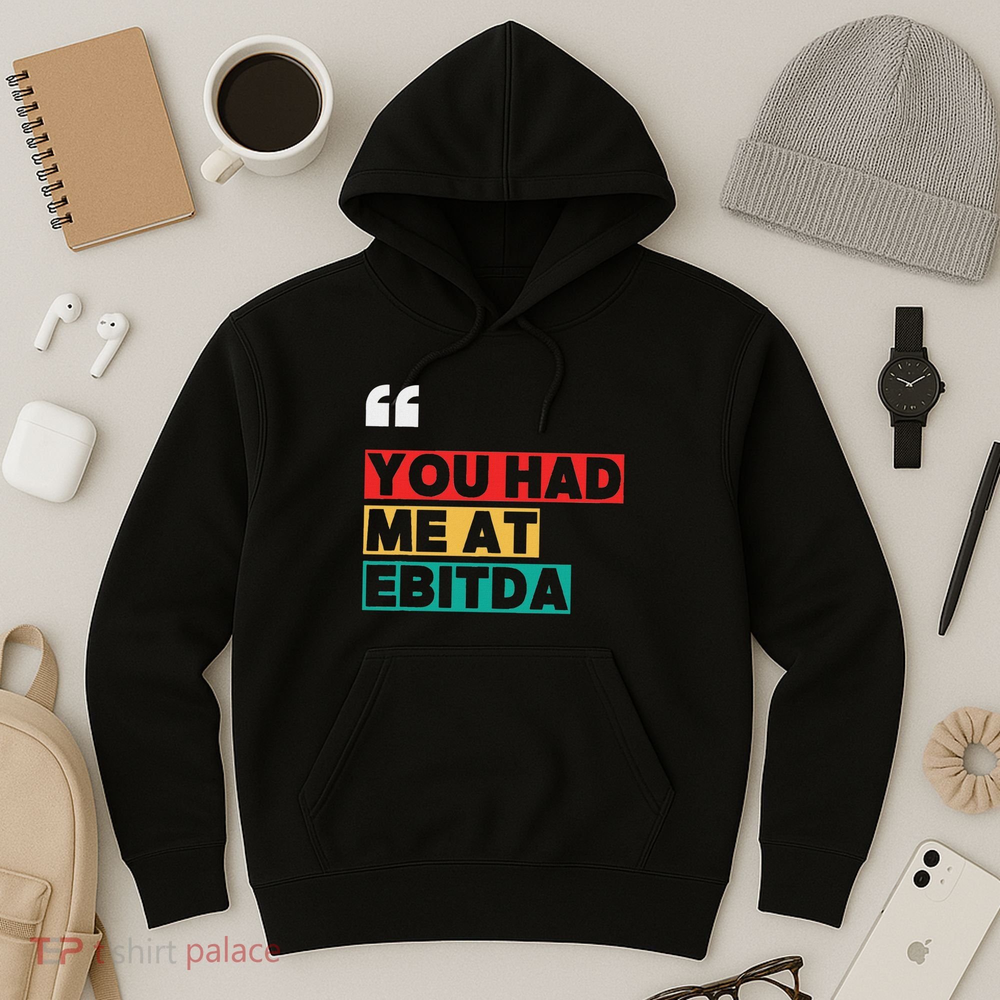 You Had Me At Ebitda Hoodie
