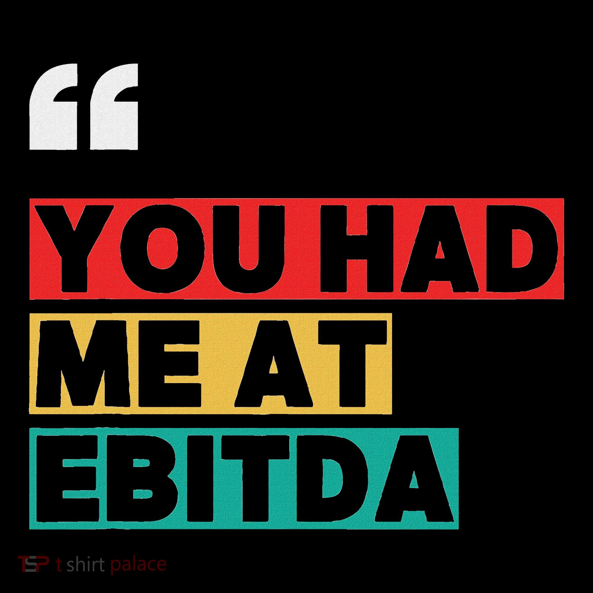 You Had Me At Ebitda Hoodie