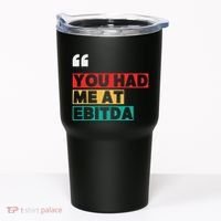 You Had Me At Ebitda Tumbler thumb 0