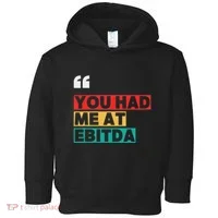 You Had Me At Ebitda Toddler Hoodie thumb 0