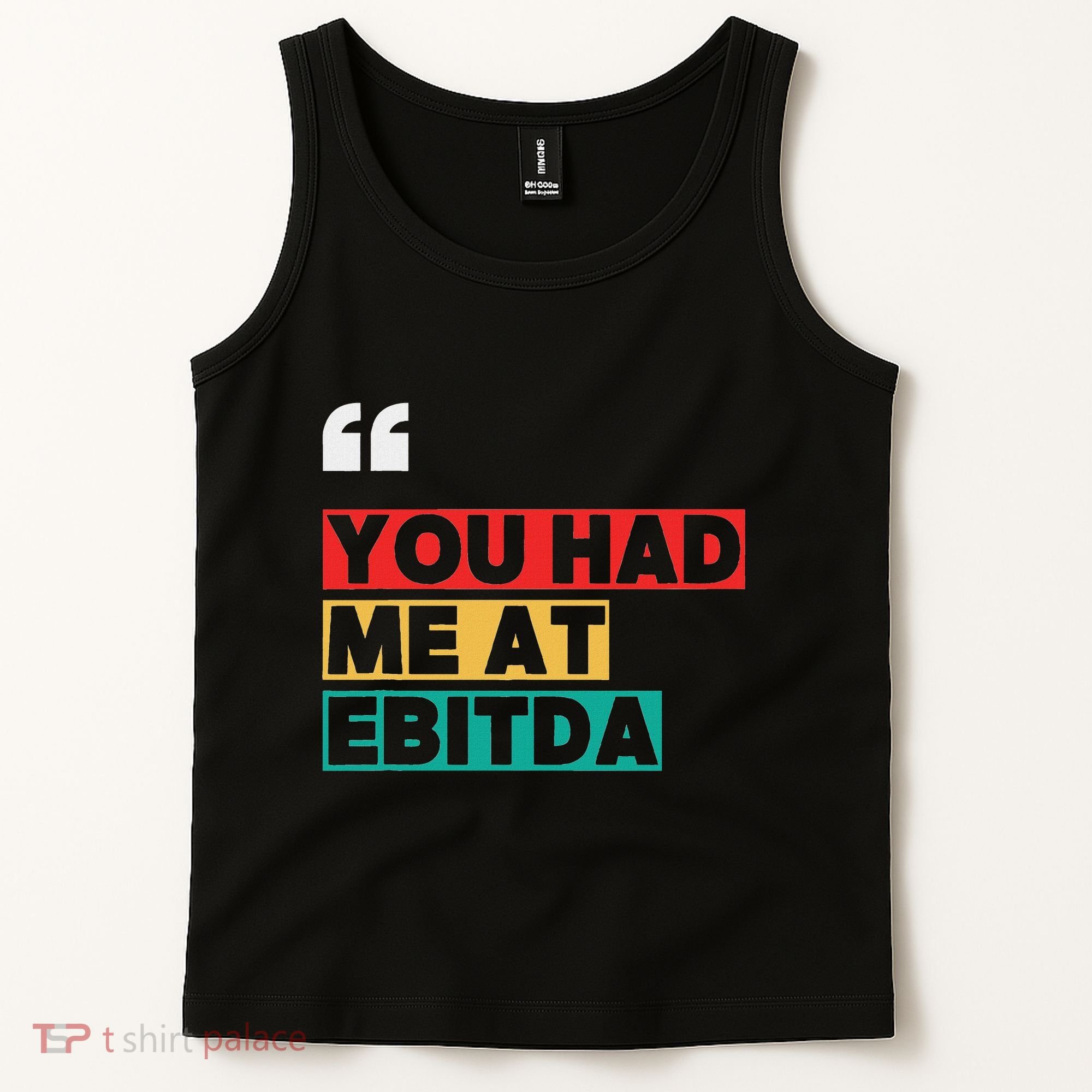You Had Me At Ebitda Tank Top