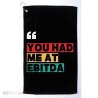 You Had Me At Ebitda Golf Towel thumb 0