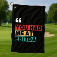 You Had Me At Ebitda Golf Towel thumb 1