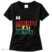 You Had Me At Ebitda Women's T-Shirt thumb 0