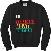 You Had Me At Ebitda Kids Sweatshirt thumb 0