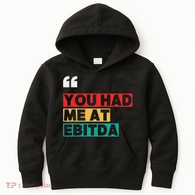 You Had Me At Ebitda Kids Hoodie