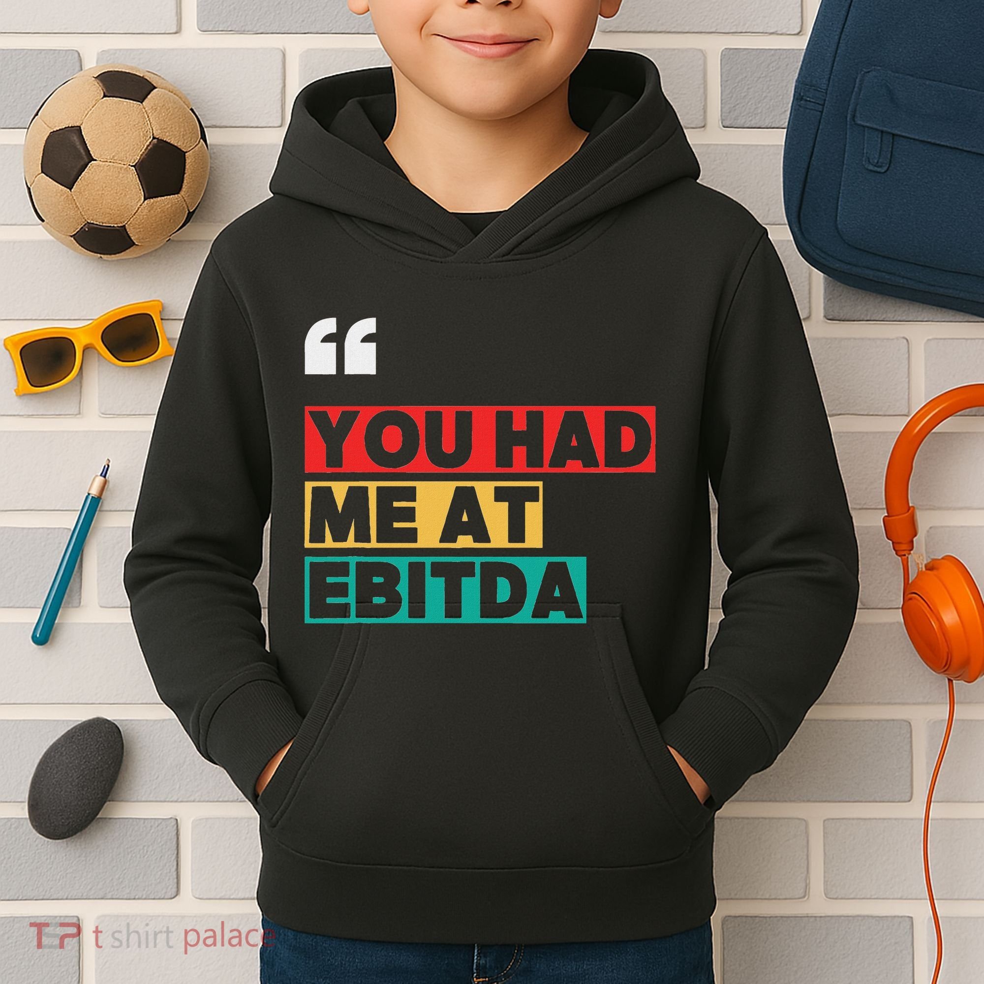 You Had Me At Ebitda Kids Hoodie