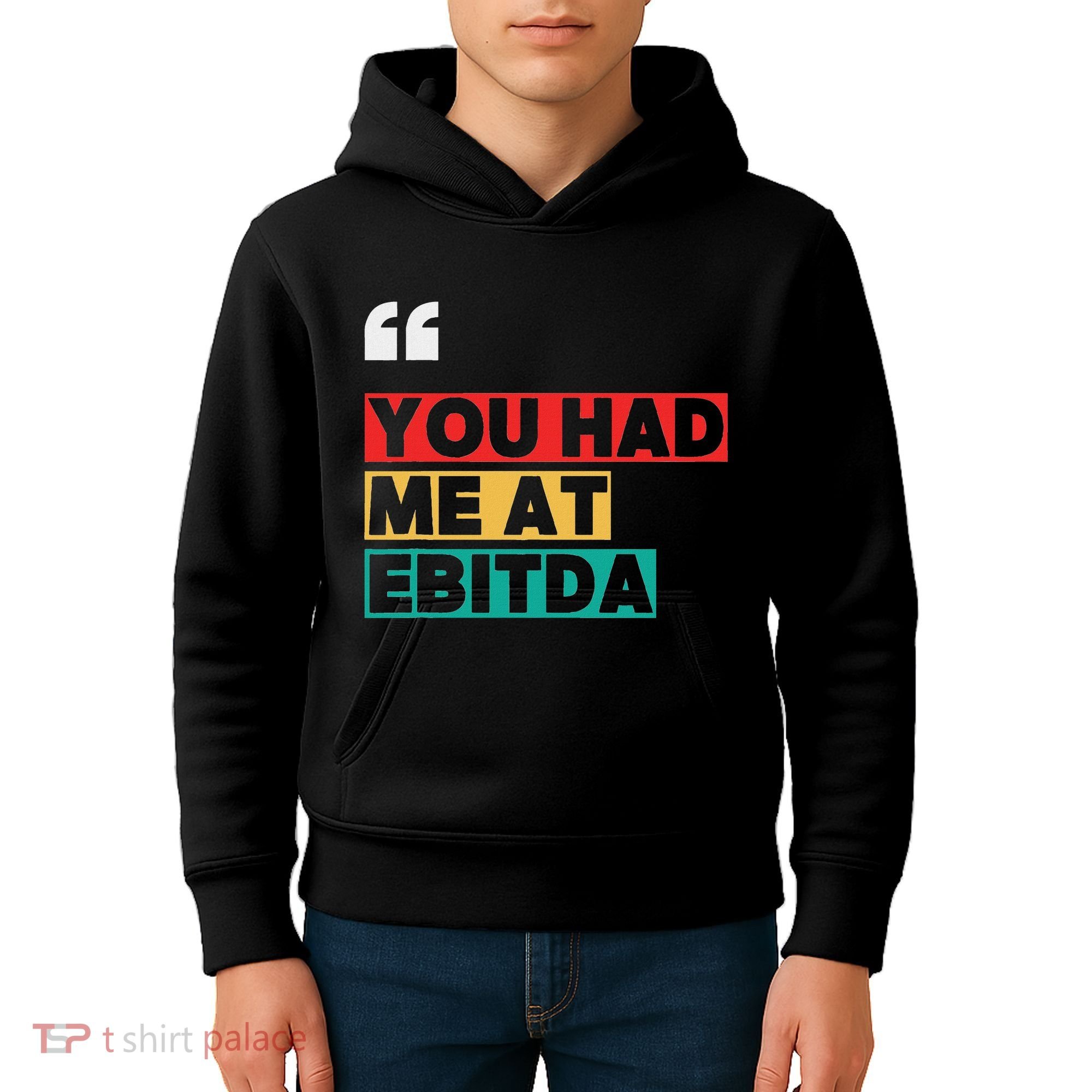 You Had Me At Ebitda Kids Hoodie