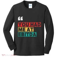You Had Me At Ebitda Kids Long Sleeve Shirt thumb 0