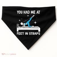 You Had Me At Feet In Straps Funny Pilates USA-Made Doggie Bandana thumb 0