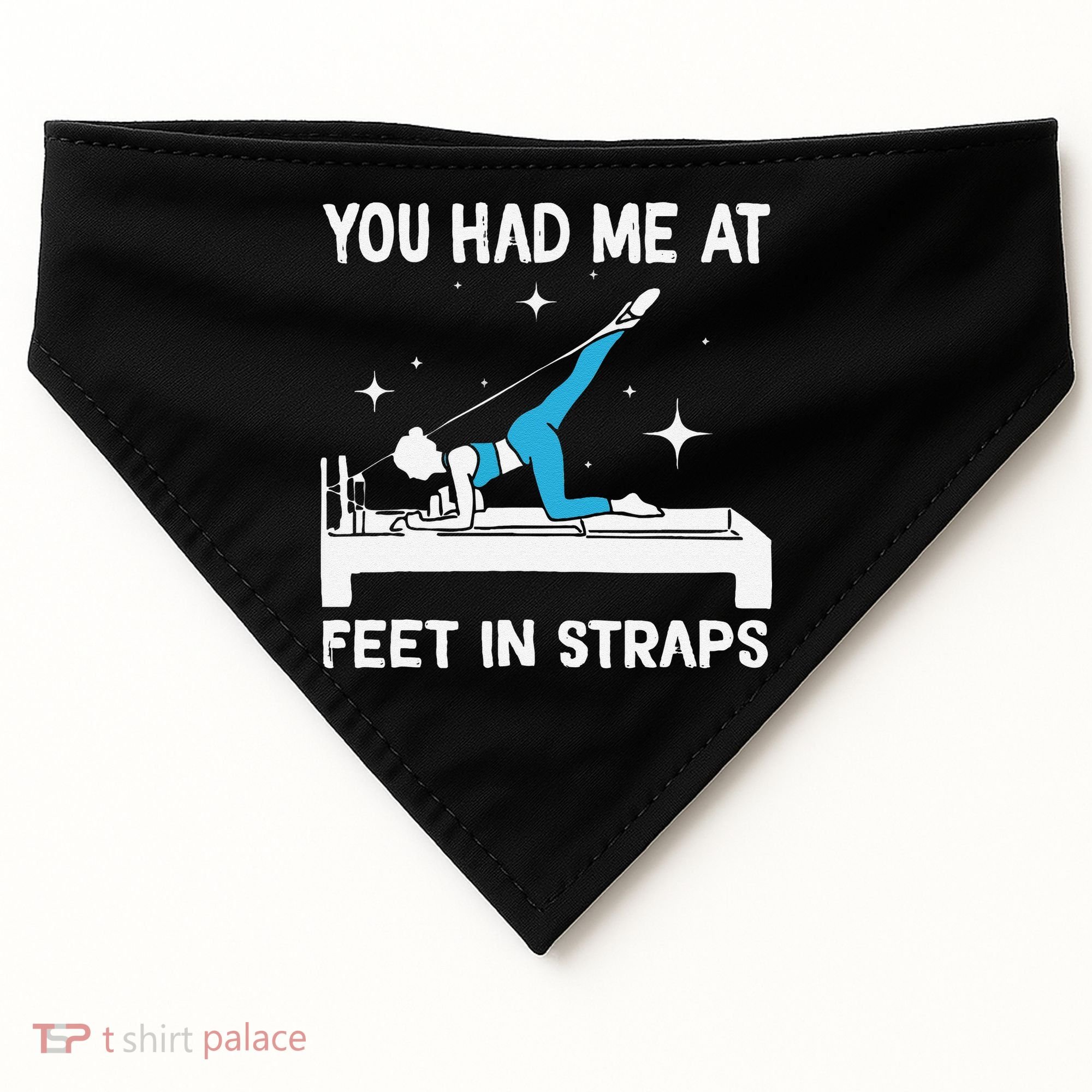 You Had Me At Feet In Straps Funny Pilates USA-Made Doggie Bandana