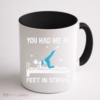 You Had Me At Feet In Straps Funny Pilates Coffee Mug thumb 1