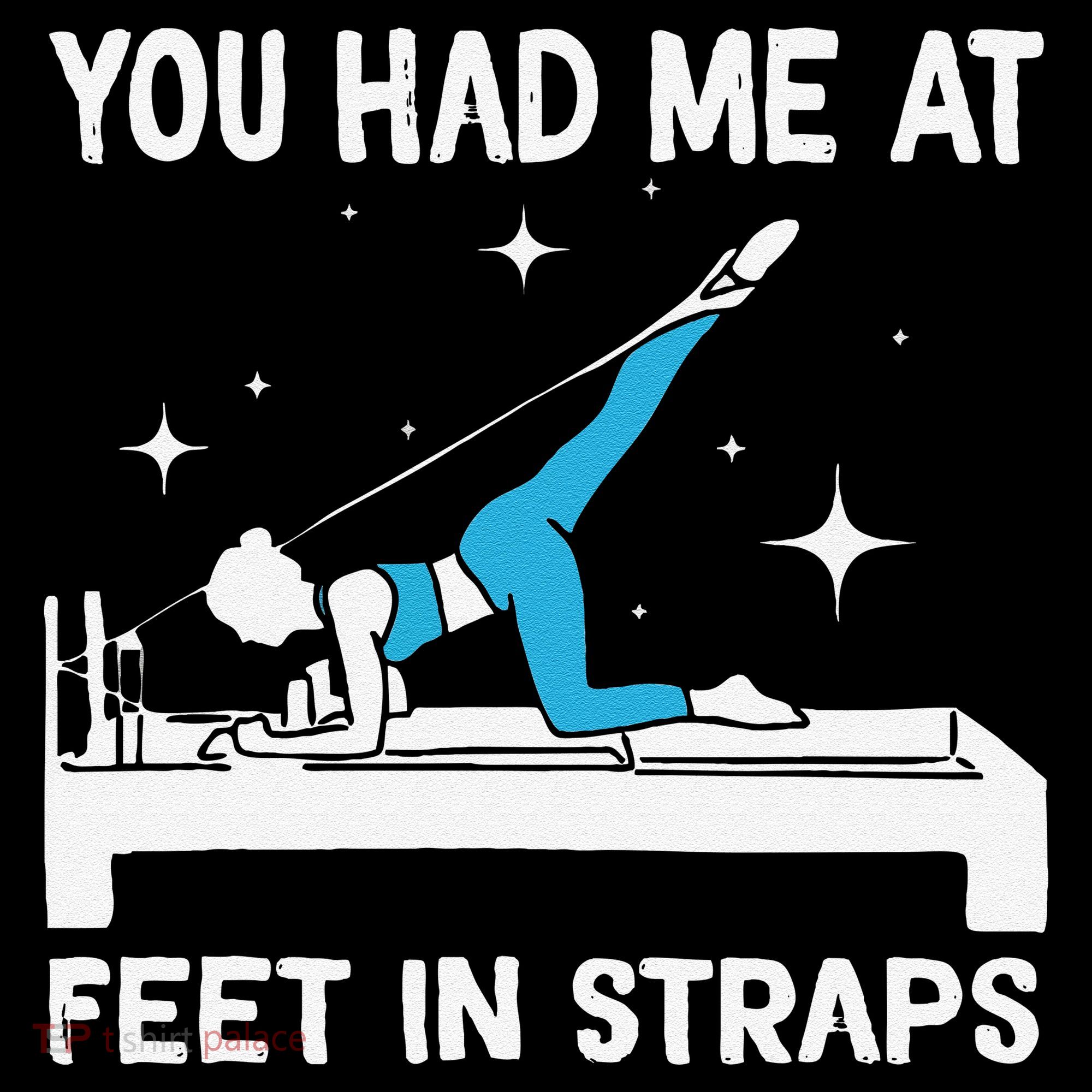 You Had Me At Feet In Straps Funny Pilates Coffee Mug