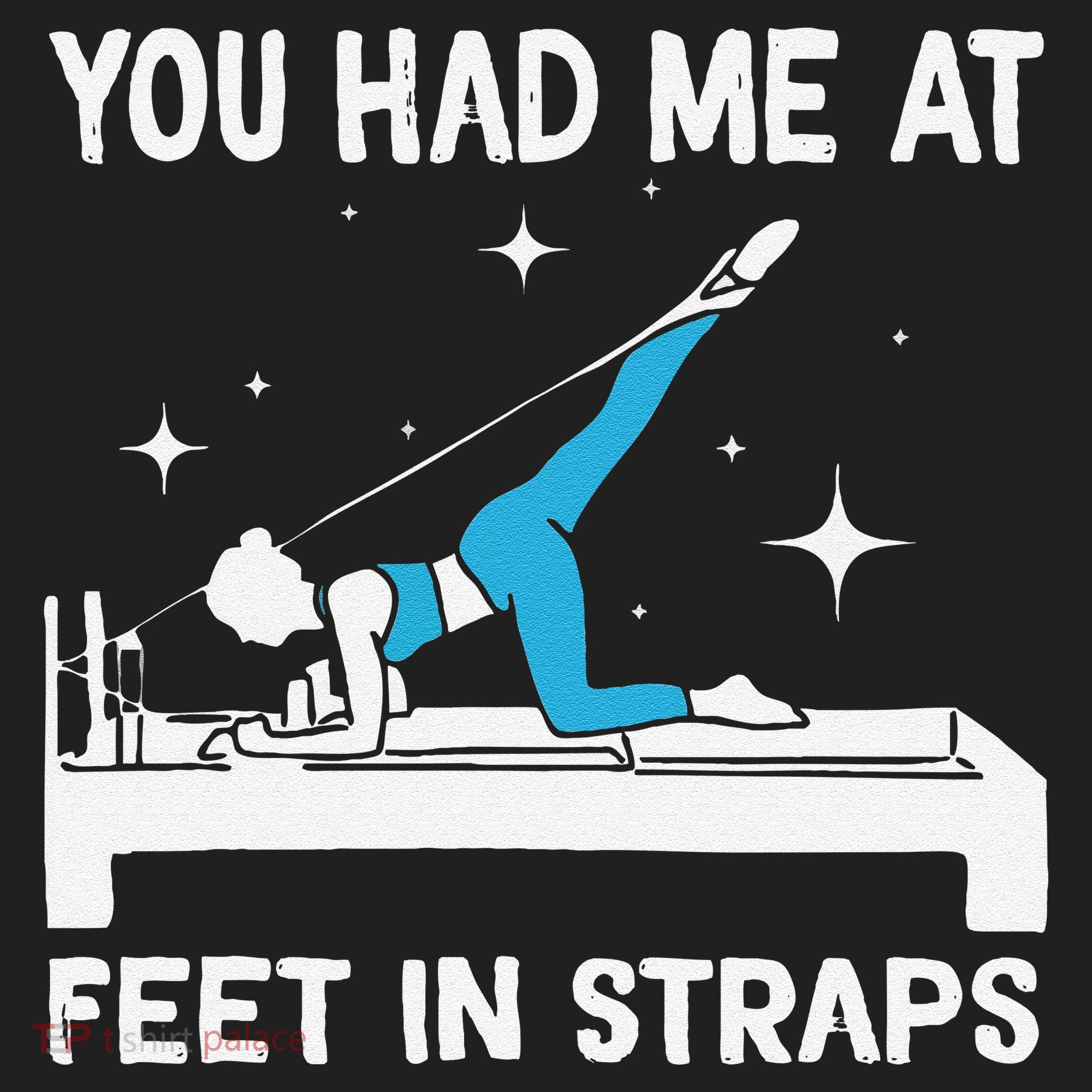 You Had Me At Feet In Straps Funny Pilates Tumbler